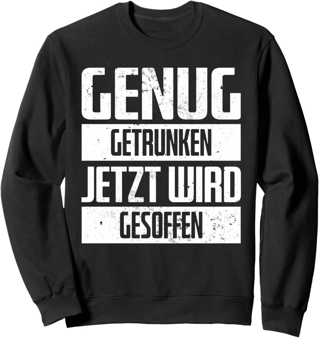 Genug getrunken Jetzt wird gesoffen | JGA Mallorca Party Sweatshirt