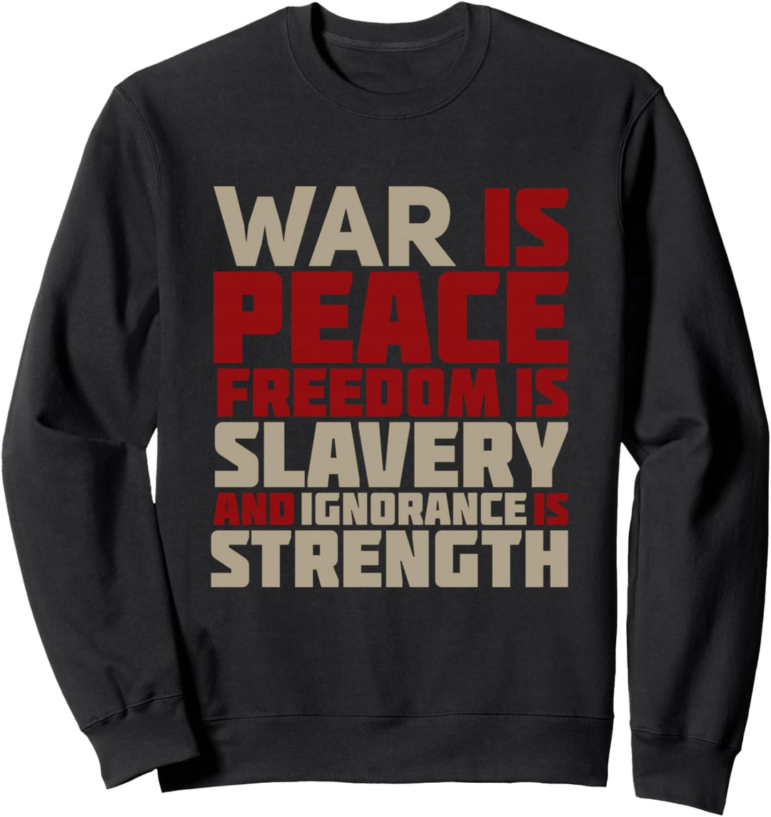 War is Peace Zitat T-Shirt Sweatshirt