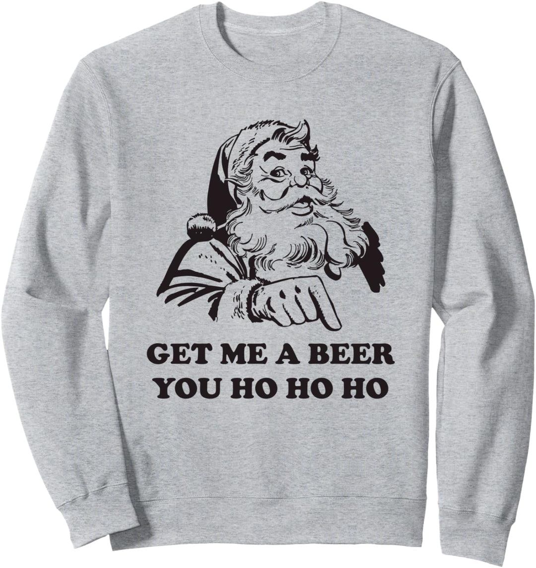 Get Me A Beer You Ho Ho Ho Retro Santa Funny Xmas Sweatshirt