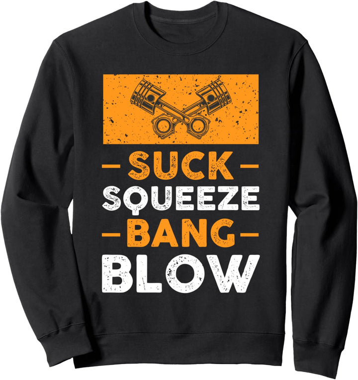 Suck Squeeze Bang Blow Funny Car Guy Sweatshirt