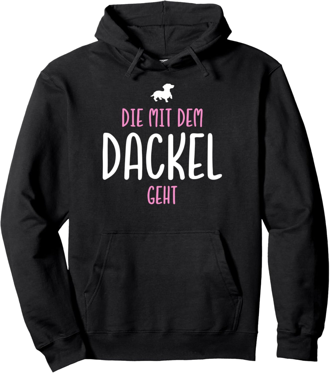 Die mit dem Dackel geht Hund lustig Hundespruch Pullover Hoodie