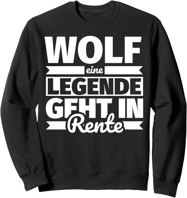 Wolf - eine Legende geht in Rente Sweatshirt