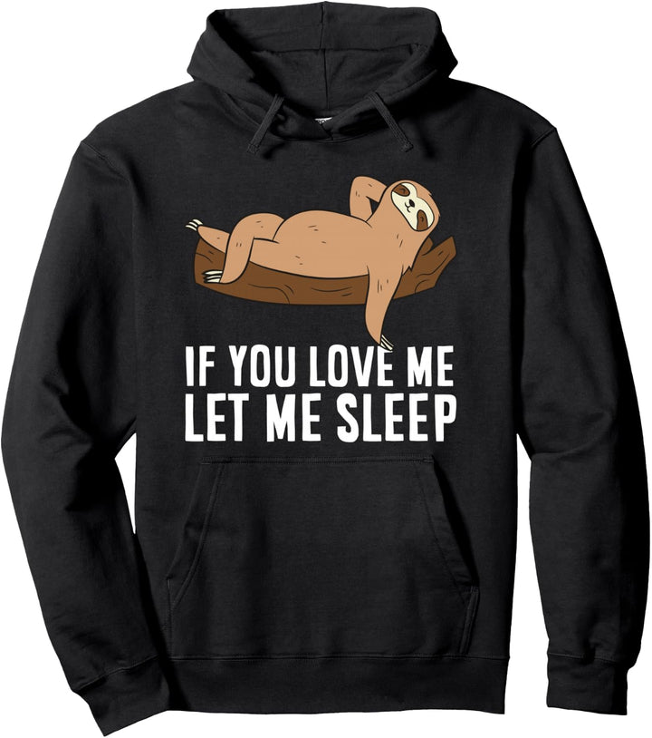 Faultier Pyjama Lass Mich Schlafen Wenn Du Mich Liebst Pullover Hoodie