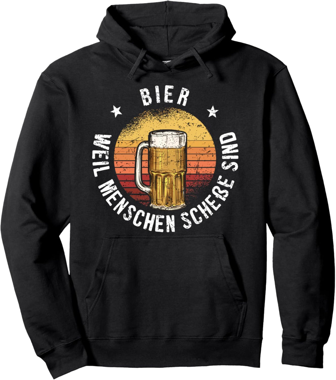 Bier Weil Menschen Scheisse Sind Saufen Biertrinker Geschenk Pullover Hoodie