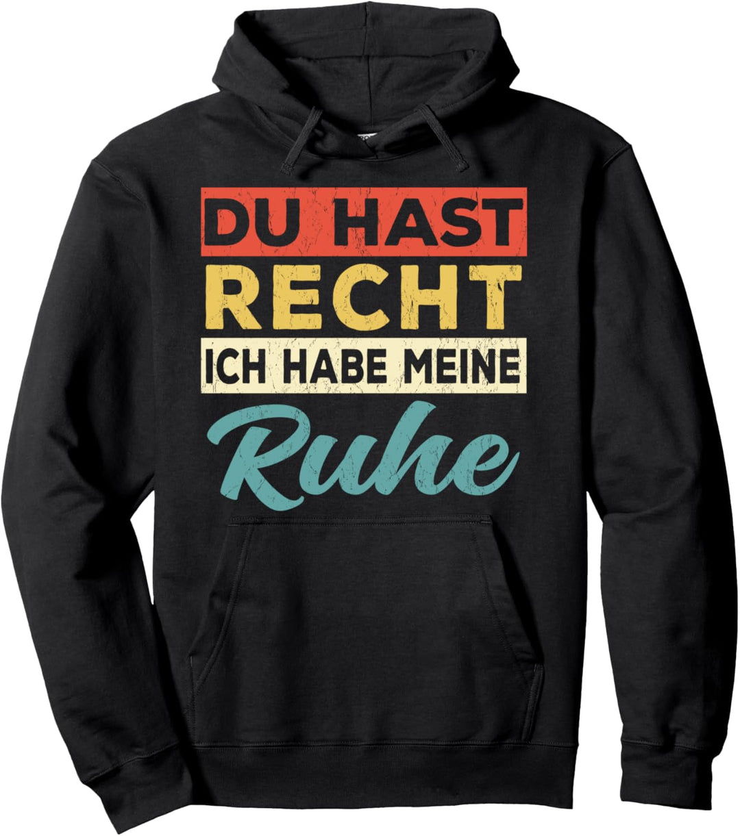 Du Hast Recht Ich Hab Meine Ruhe - Retro Pullover Hoodie