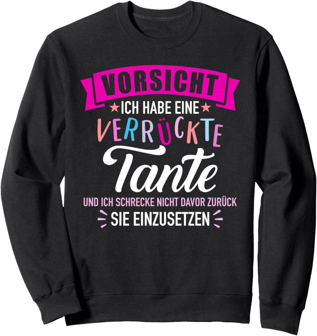 Verrückte Tante Spruch Sweatshirt