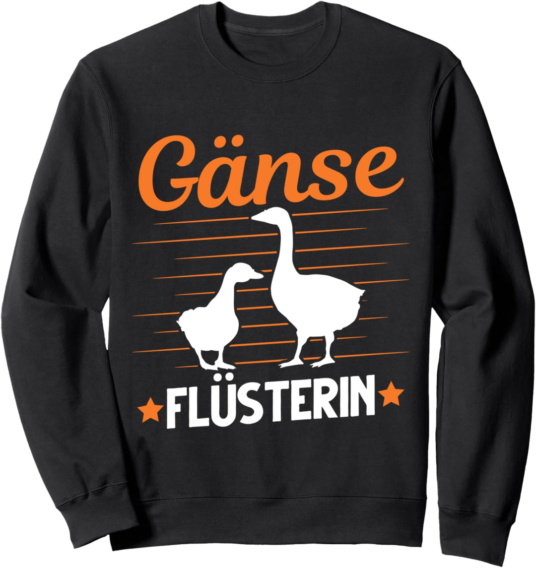 Gänse Flüsterin Gänsezüchter Landwirt Gänsehalter Gans Sweatshirt