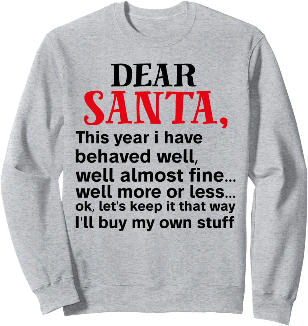 Lieber Weihnachtsmann Ich Habe Mich Gut Benommen Weihnachten Sweatshirt