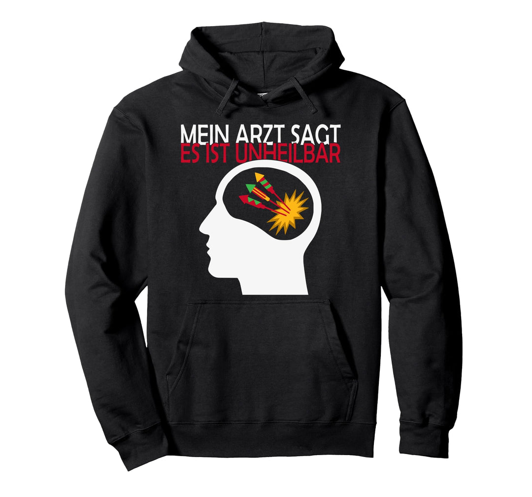 Pyro ist unheilbar Silvester Feuerwerk Pyrotechniker T-Shirt Pullover Hoodie