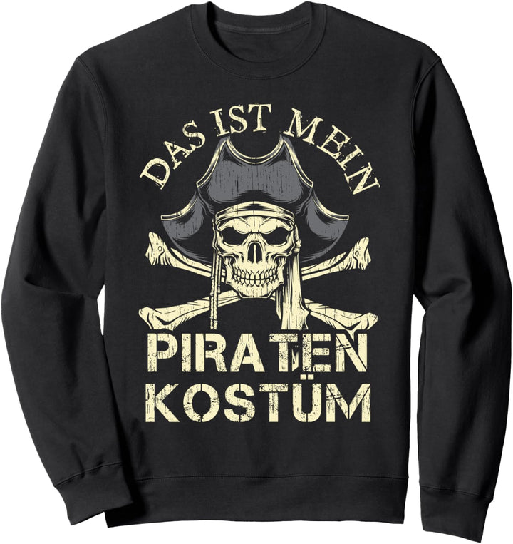 Das Ist Mein Piraten Kostüm Pirat mit Totenkopf Sweatshirt