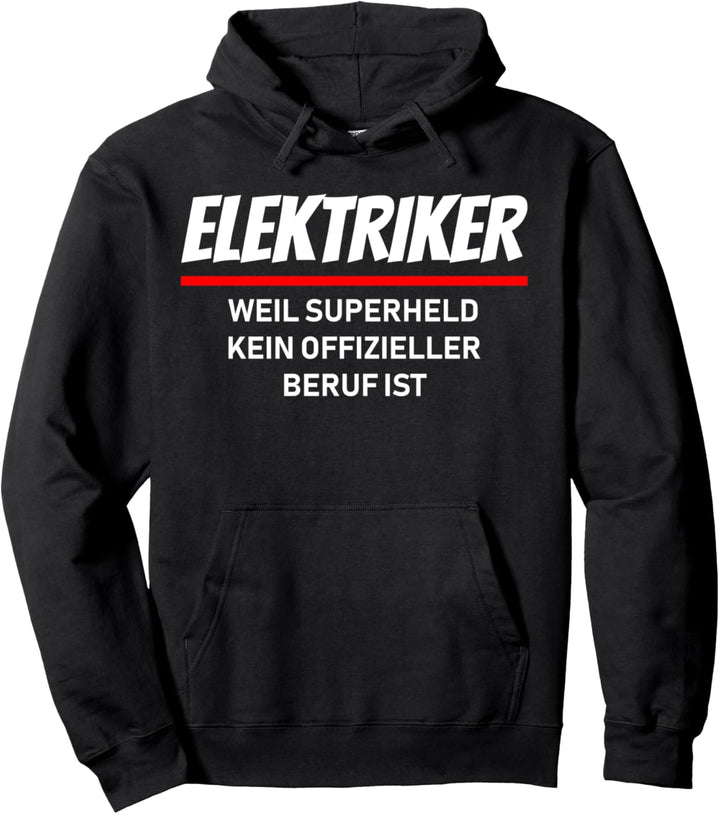 Elektriker, weil Superheld kein offizieller Beruf ist Pullover Hoodie