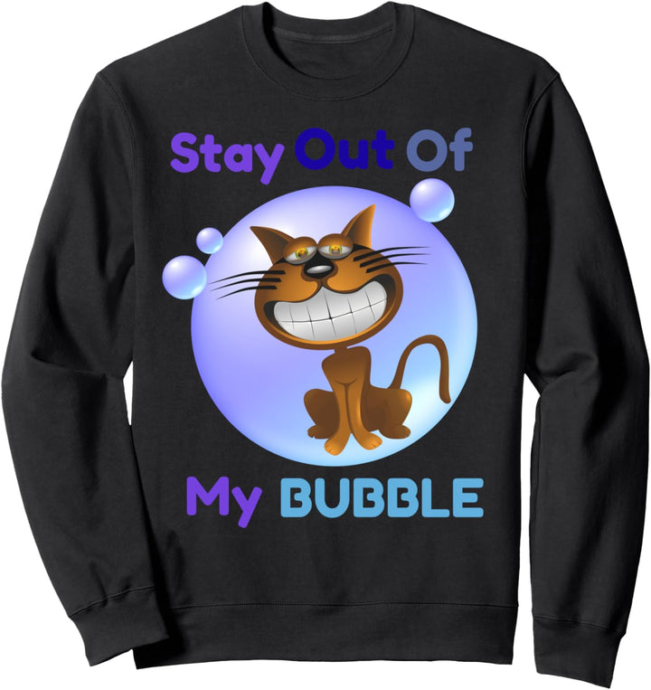 Bleib weg von meiner Bubble Katze Sweatshirt