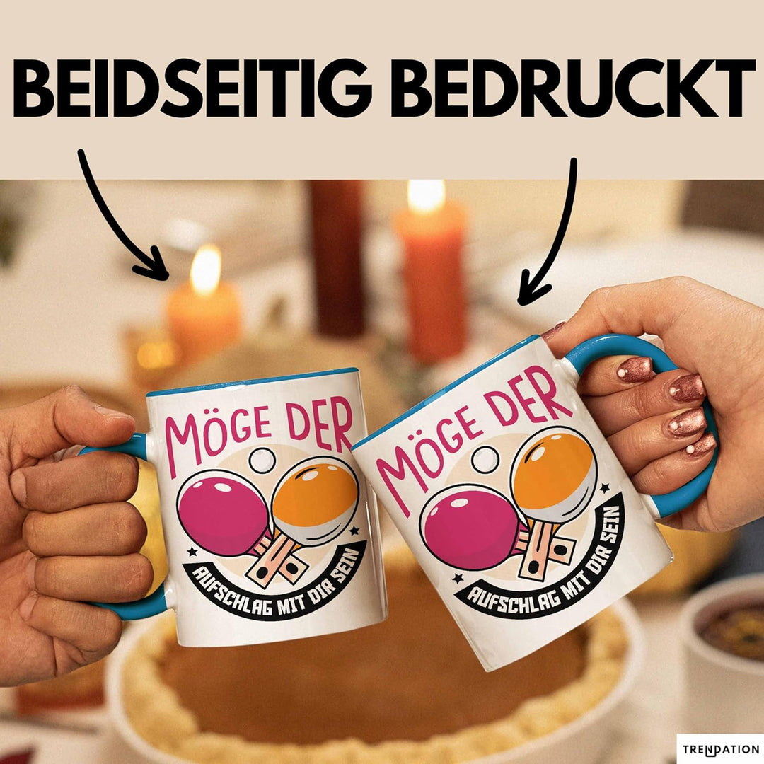 Tischtennis Tasse Geschenk Tischtenniss-Spieler Geschenkidee Möge Der Aufschlag Mit Dir Sein (Blau),