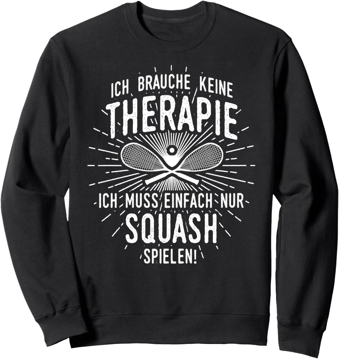 Therapie? Lieber Squash! - Squashs Kleidung Squash Sweatshirt