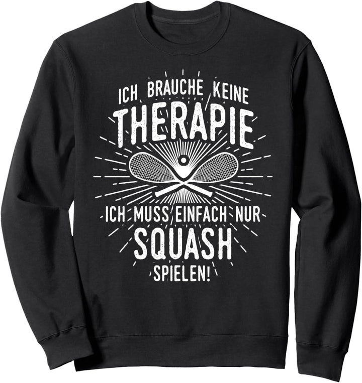 Therapie? Lieber Squash! - Squashs Kleidung Squash Sweatshirt