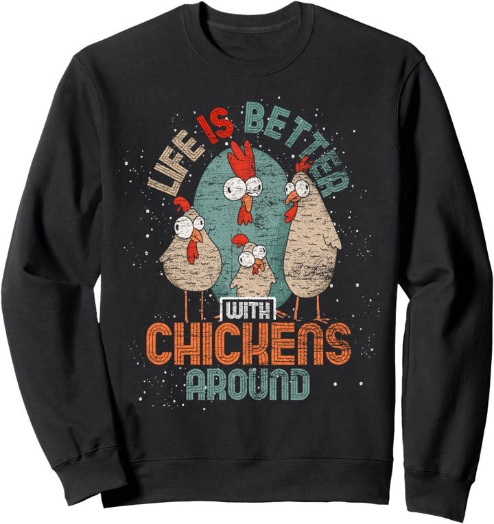 Das Leben ist besser mit Hühnern Landwirtschaft Huhn Sweatshirt
