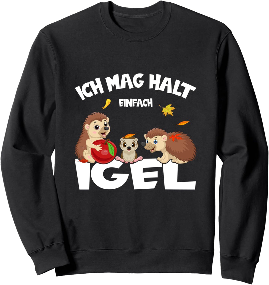 Igel Ich Mag Halt Einfach Igel Ok süsser igel Sweatshirt