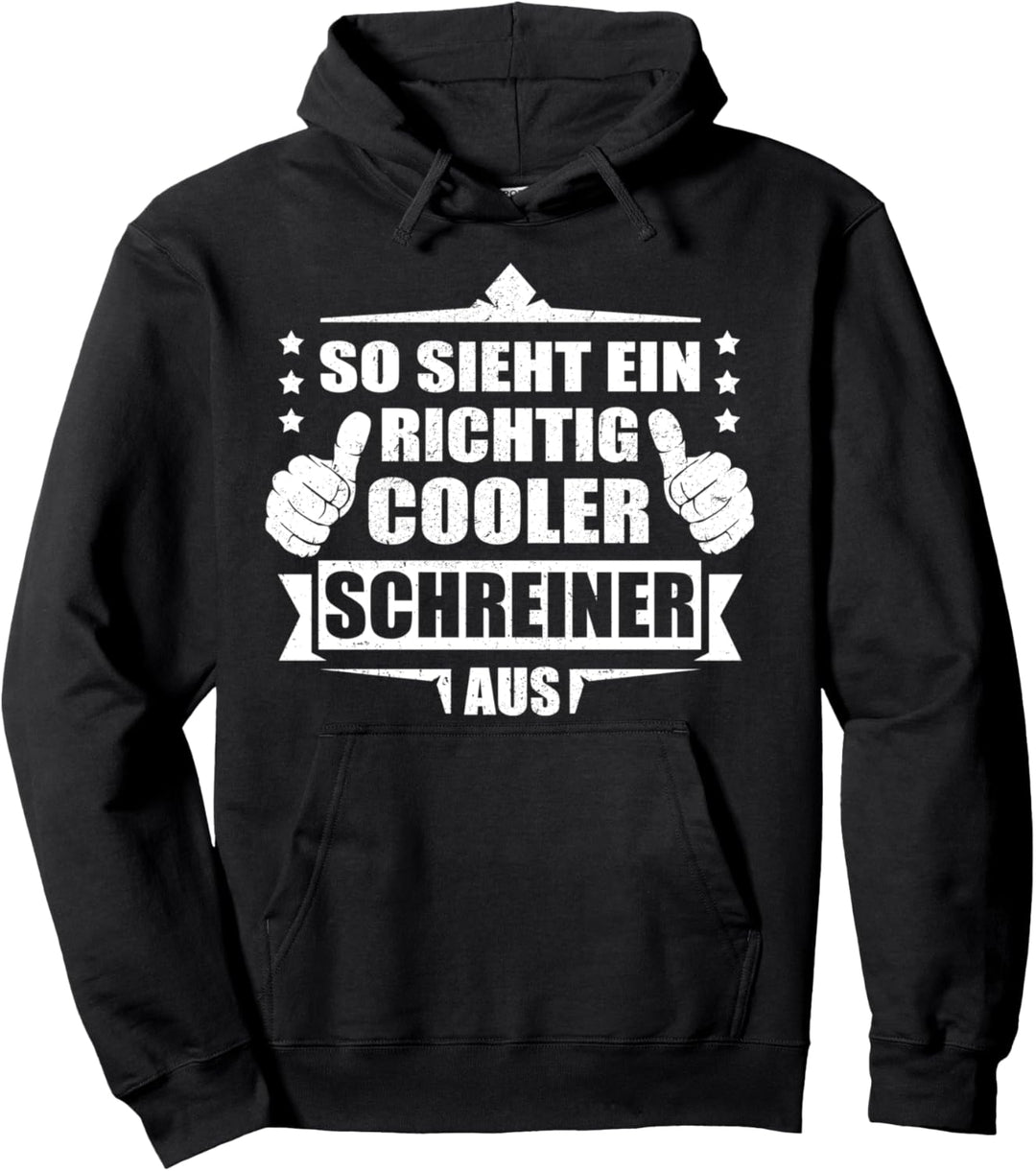 So sieht ein richtig cooler Schreiner aus Tischler Zimmerer Pullover Hoodie