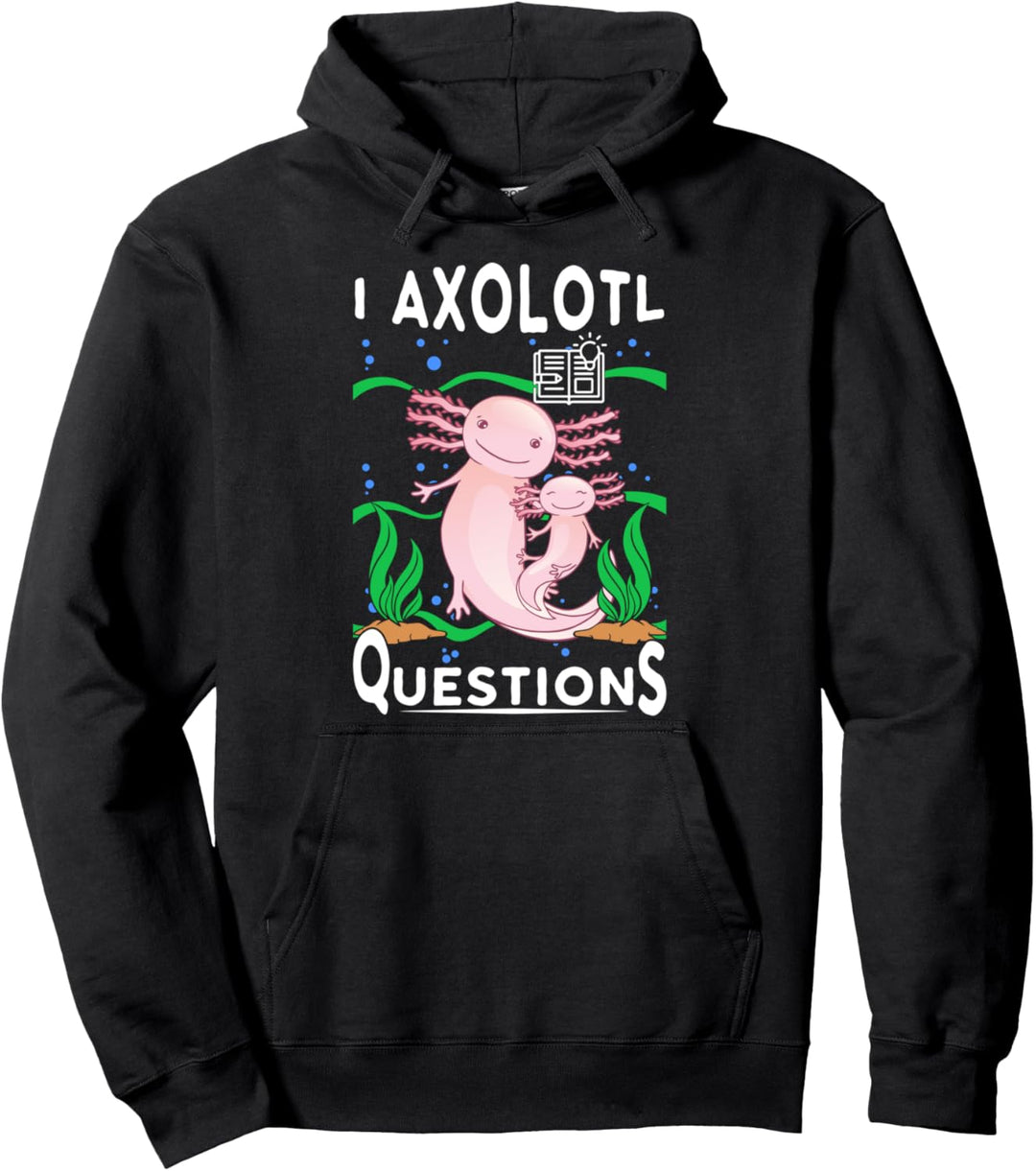 I Axolotl questions Schwanzlurch Axolotl Pullover Hoodie