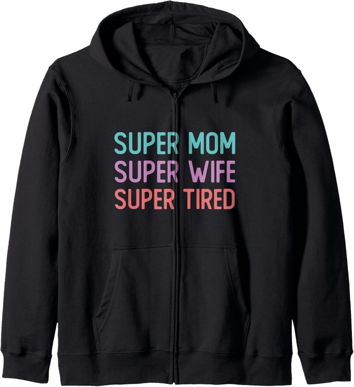 Colorful Super Mom Super Wife Super Tired Funny Quote Gift Kapuzenjacke