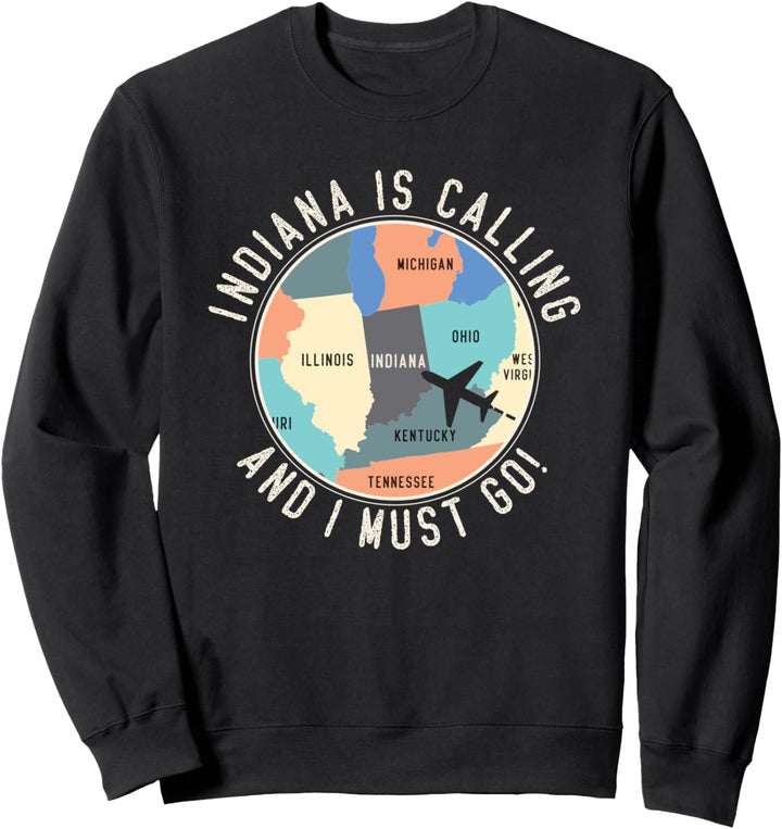 Indiana ruft an und ich muss gehen Indiana State Sweatshirt