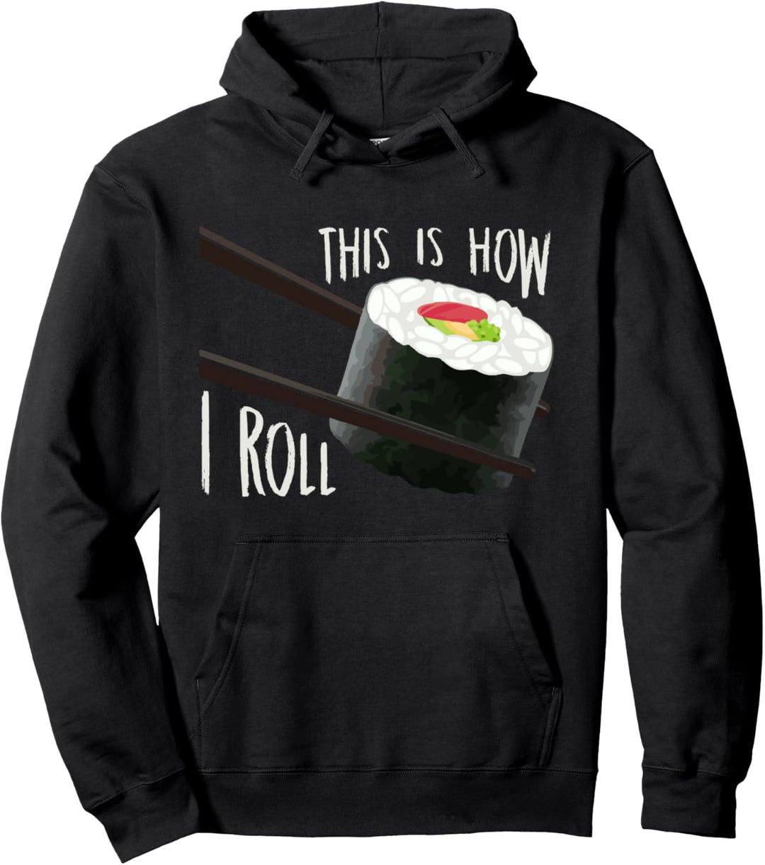 This Is How I Roll Lustiges Japanisches Sushi-Rollenessen Pullover Hoodie