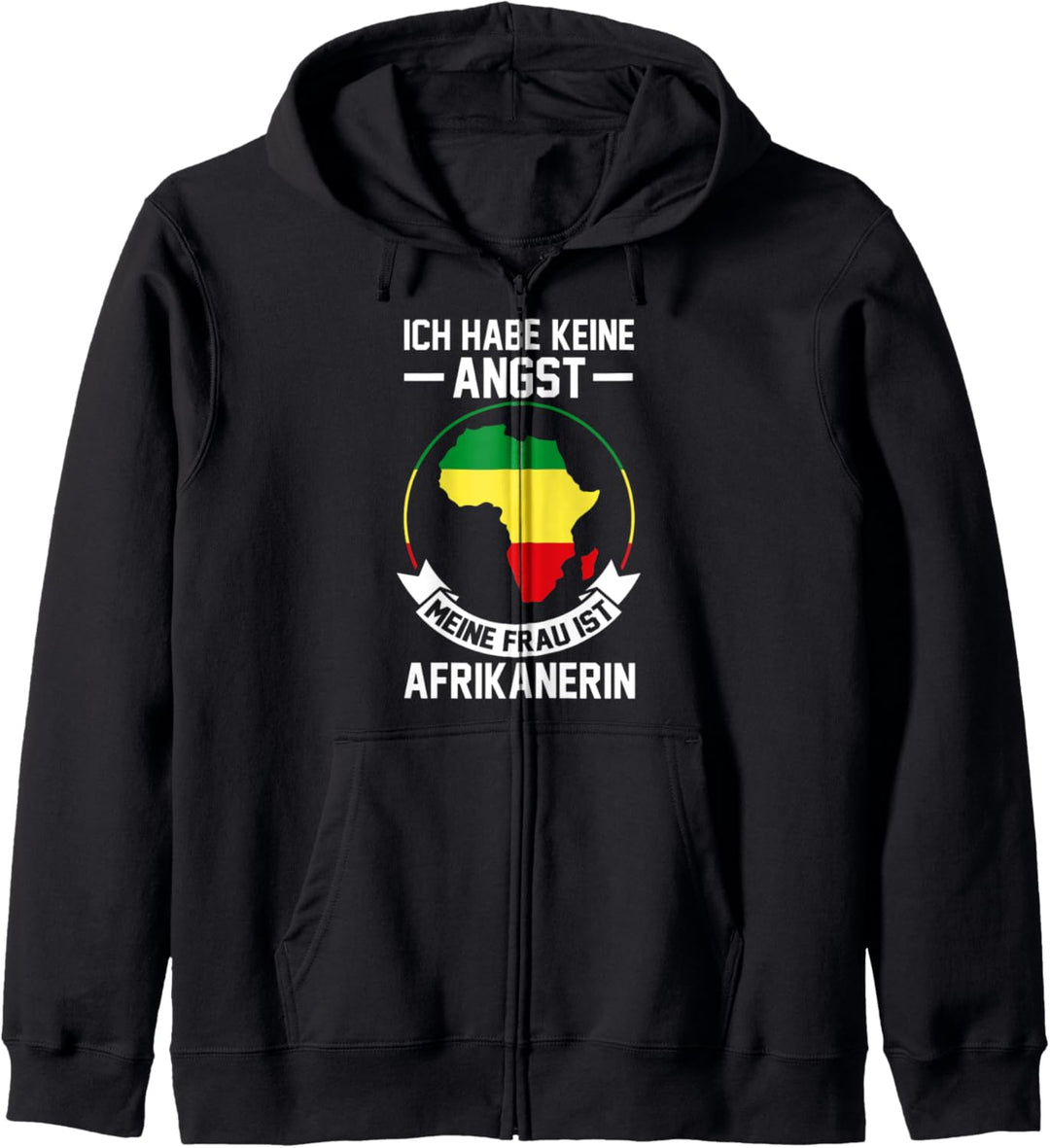 Ich habe keine Angst meine Frau ist Afrikanerin Kapuzenjacke