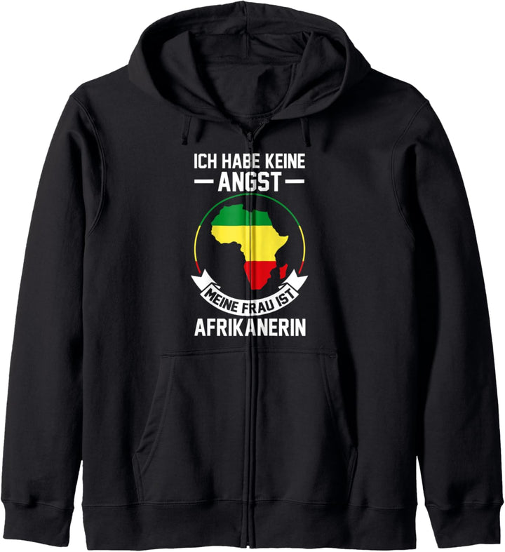 Ich habe keine Angst meine Frau ist Afrikanerin Kapuzenjacke