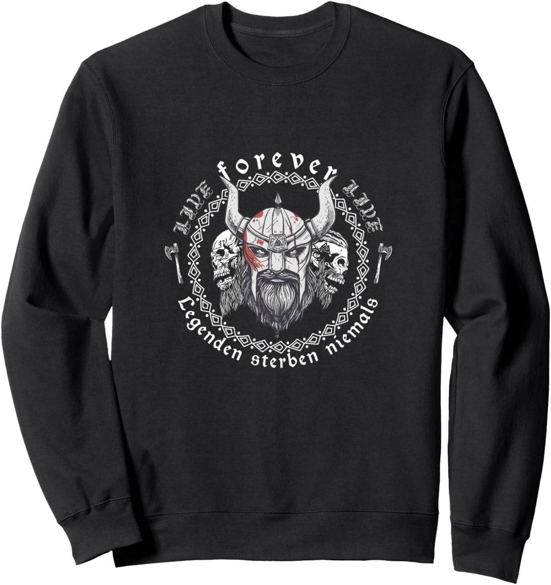 Wikinger Motiv Live forever Legenden sterben niemals Spruch Sweatshirt