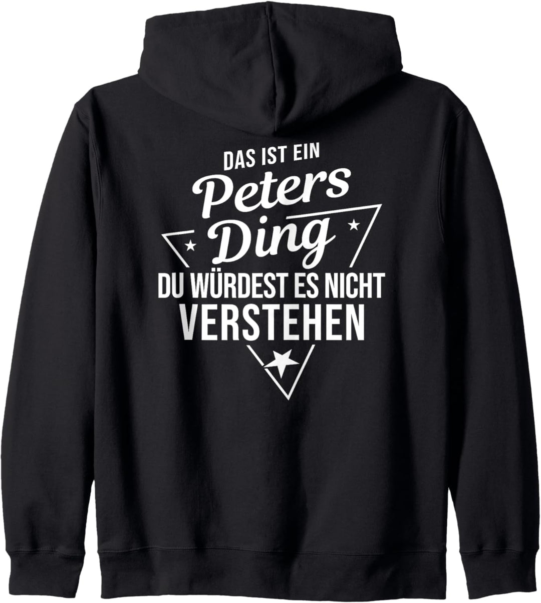 Das Ist Ein Peters Ding Du Würdest Es Nicht Verstehen Kapuzenjacke