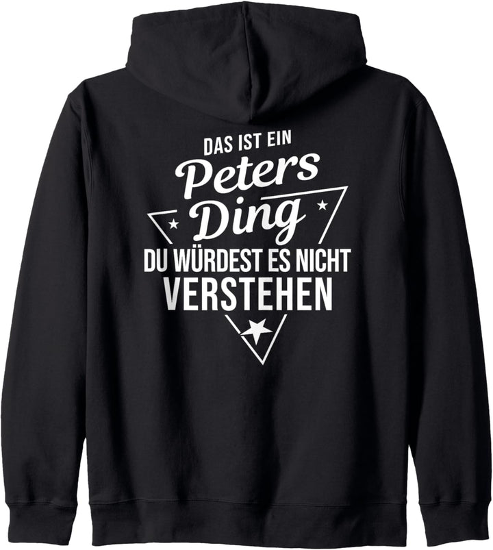 Das Ist Ein Peters Ding Du Würdest Es Nicht Verstehen Kapuzenjacke