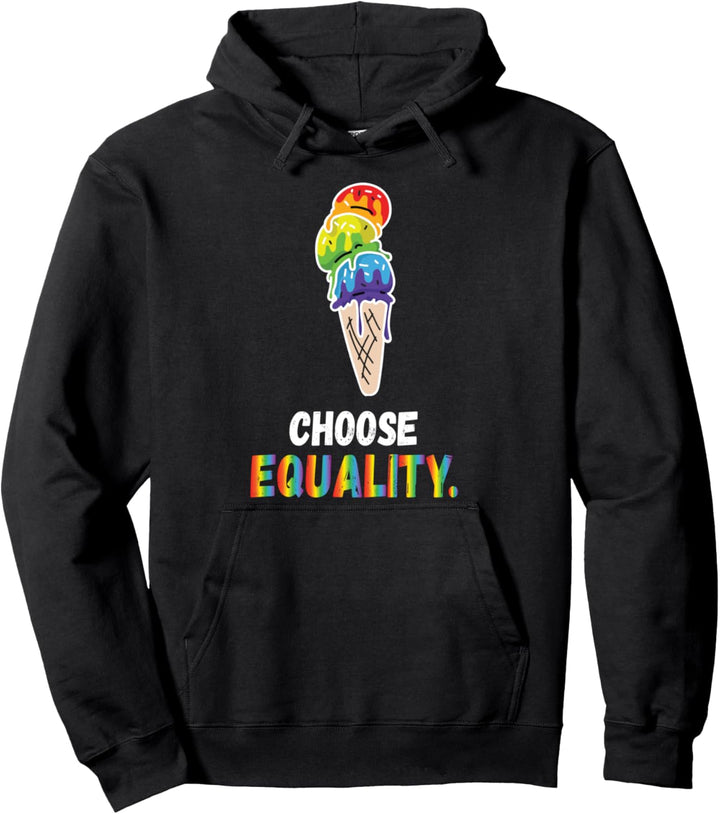 Chosse Equality CSD Eis LGBT Rainbow Ice Cream Spruch Gay Pullover Hoodie