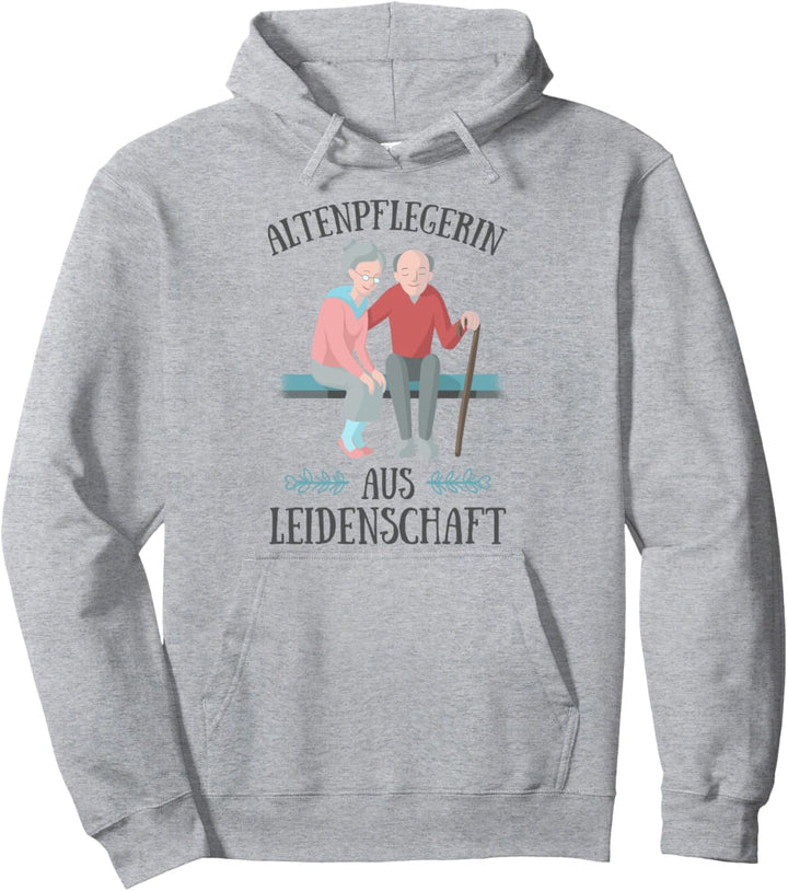 Altenpflegerin aus Leidenschaft Pflegekraft Pflege Geschenk Pullover Hoodie