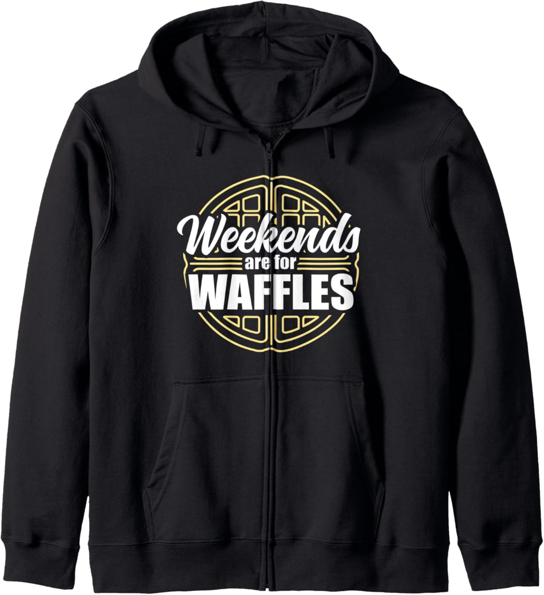 Lustiger weisser Text mit Aufschrift "Waffle Weekends Are For Waffles". Kapuzenjacke