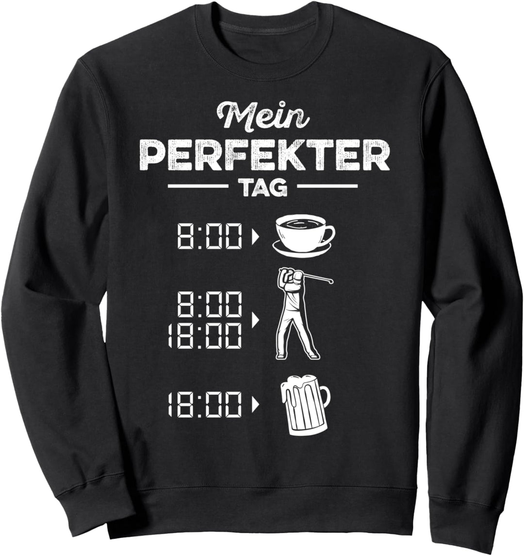 Golf Spieler Fan Lustige Mein perfekter Tag Golfer Golfsport Sweatshirt