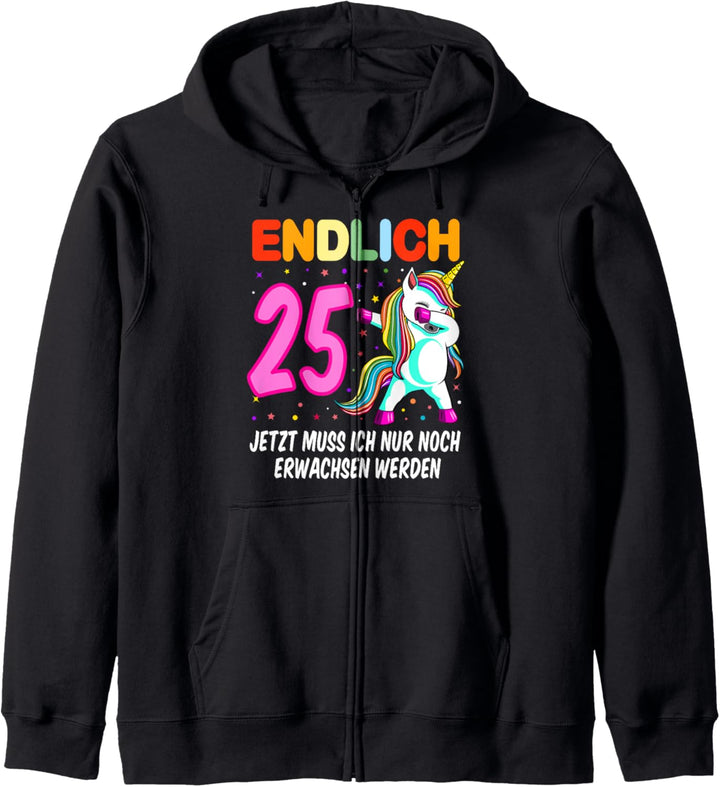 Endlich 25 jetzt muss ich nur noch erwachsen werden Einhorn Kapuzenjacke