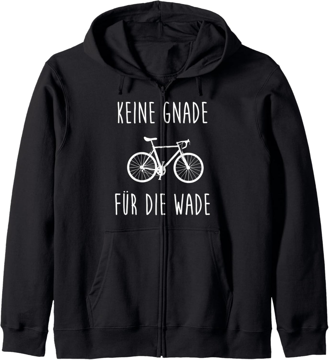 Rennrad | Keine Gnade für die Wade | Radfahrer Bike Kapuzenjacke