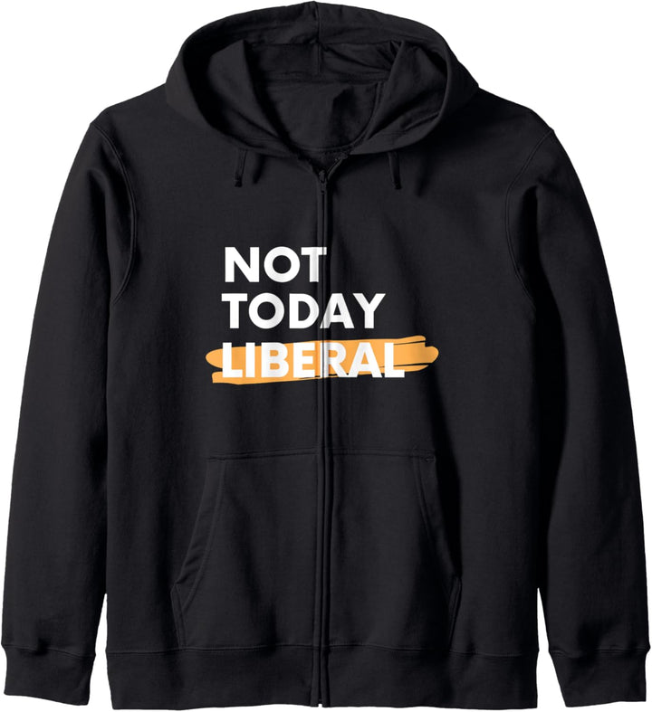 Lustiges nicht heute liberales Geschenk politisches Zitat Kapuzenjacke