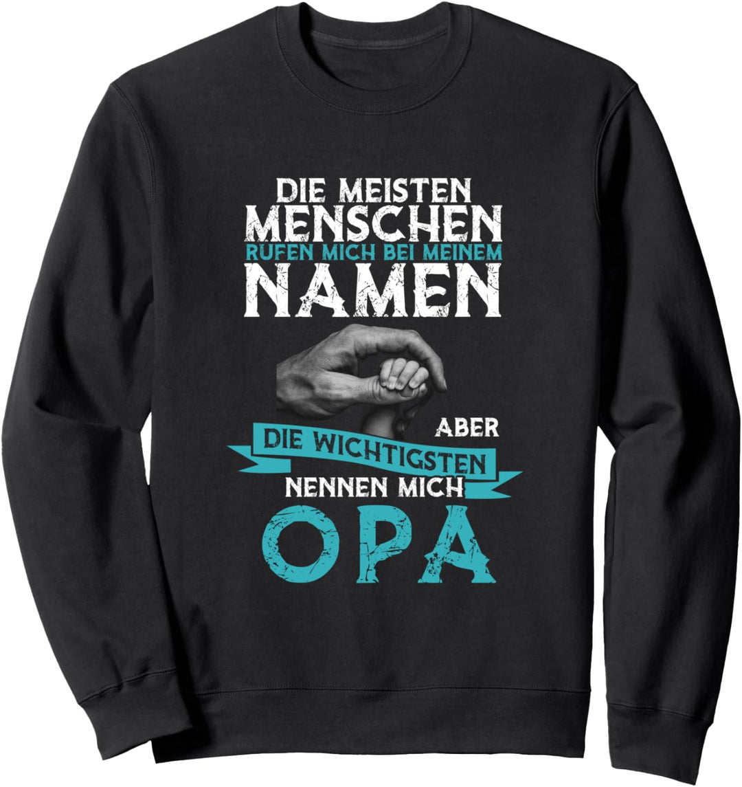 Die Meisten Menschen Nennen Mich Beim Namen Opa Spruch Sweatshirt
