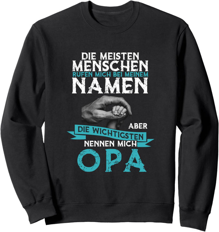 Die Meisten Menschen Nennen Mich Beim Namen Opa Spruch Sweatshirt