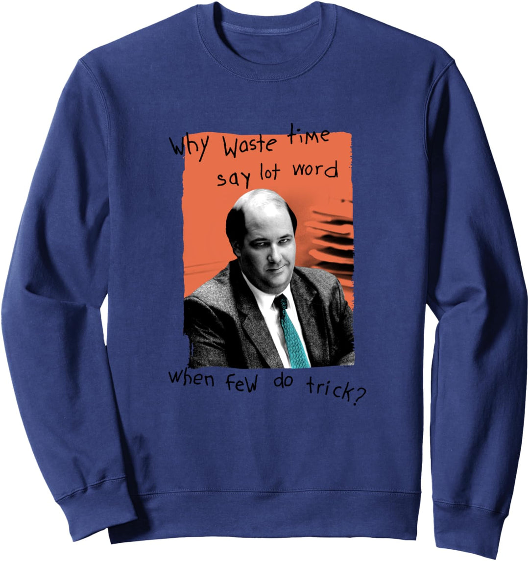 The Office Kevin Warum Verschwendungszeit Sweatshirt