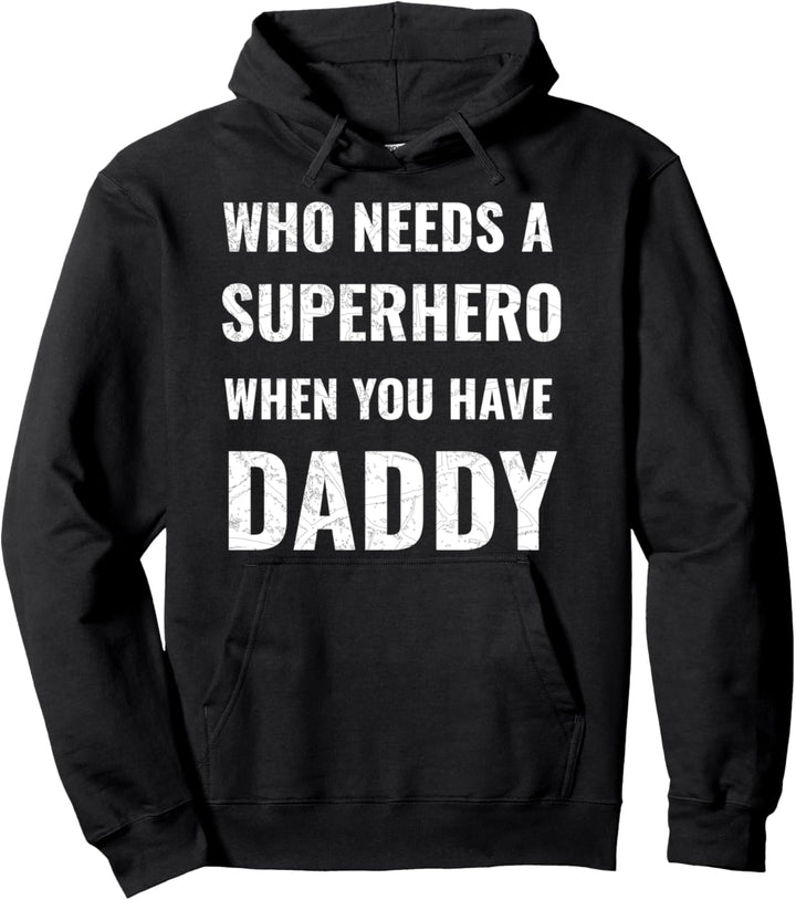 Papa Held, der einen Superhelden braucht, wenn du Papa hast Pullover Hoodie
