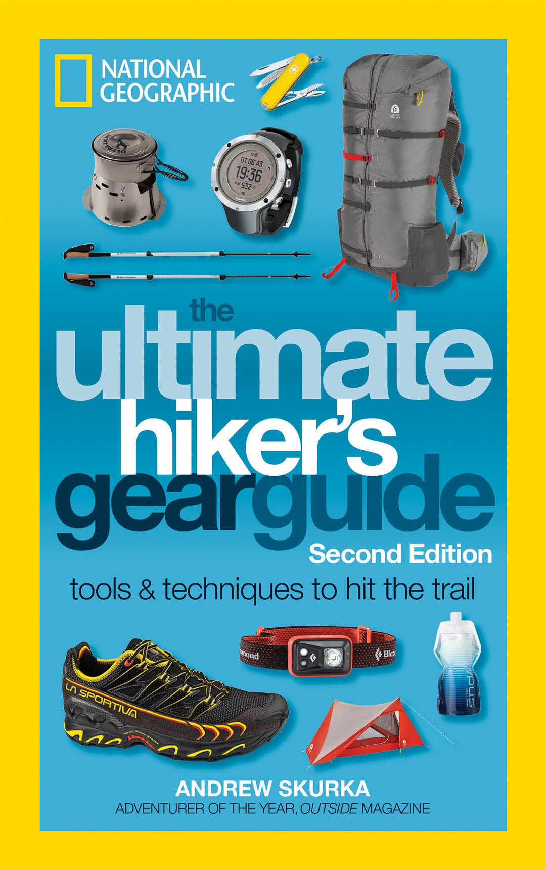 The Ultimate Hiker's Gear Guide, Second Edition: Tools and Techniques to Hit the Trail, Taschenbuch