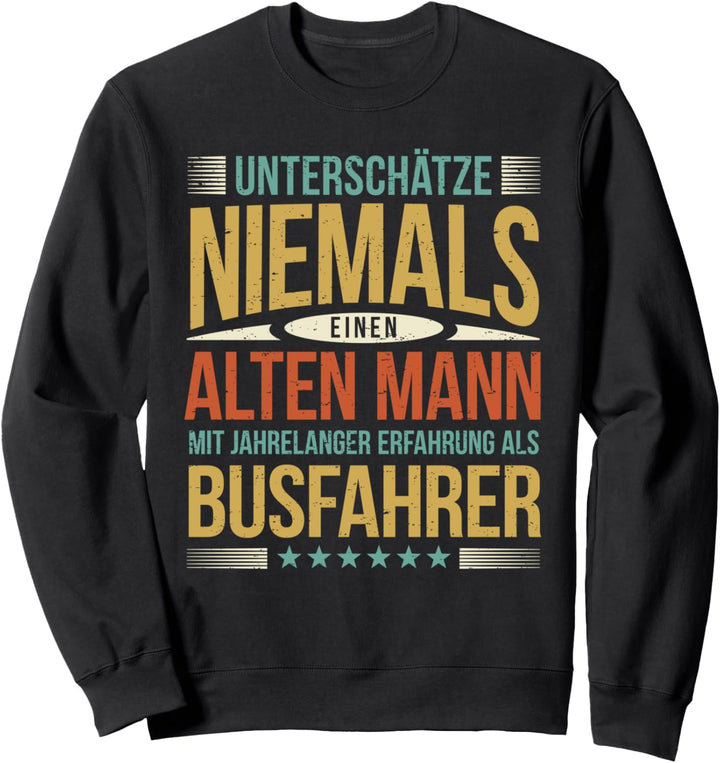 Alter Mann Busfahrer Sweatshirt