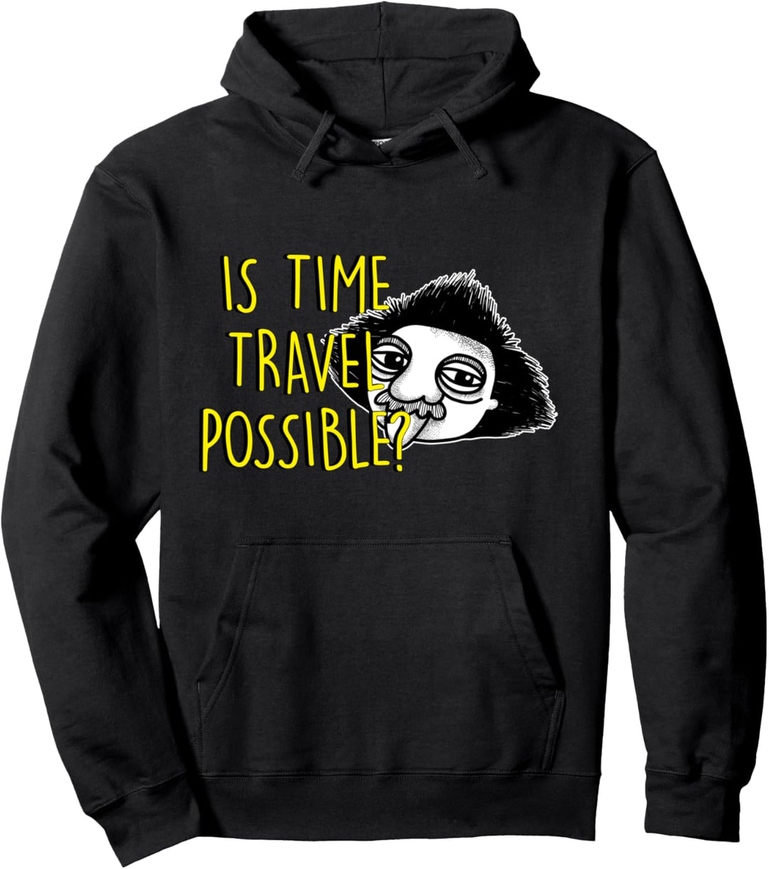 Time Travel Zeitreise Möglich Physik Zeitmaschine Geschenk Pullover Hoodie