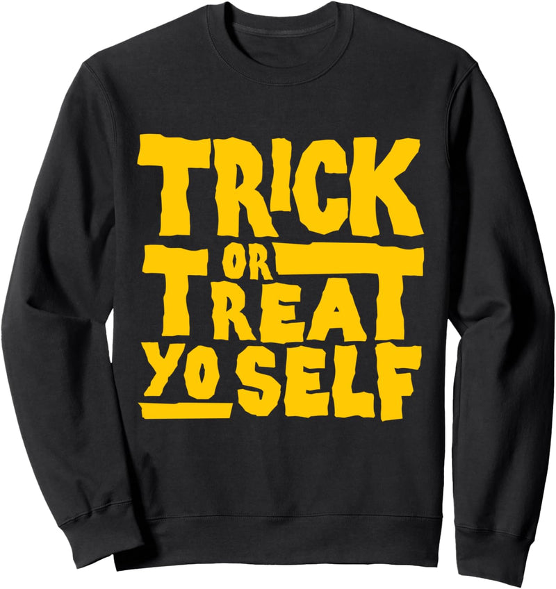 Trick Or Treat Yo Self Halloween Sweatshirt