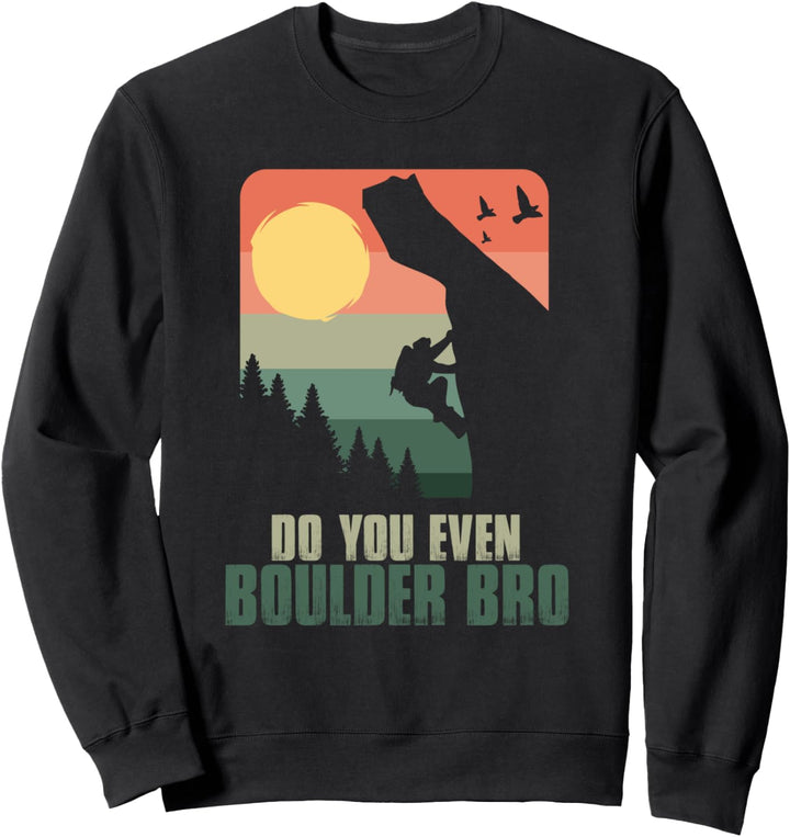 Bouldern Sport Boulder Bro - Boulderhalle Boulderer Klettern Sweatshirt