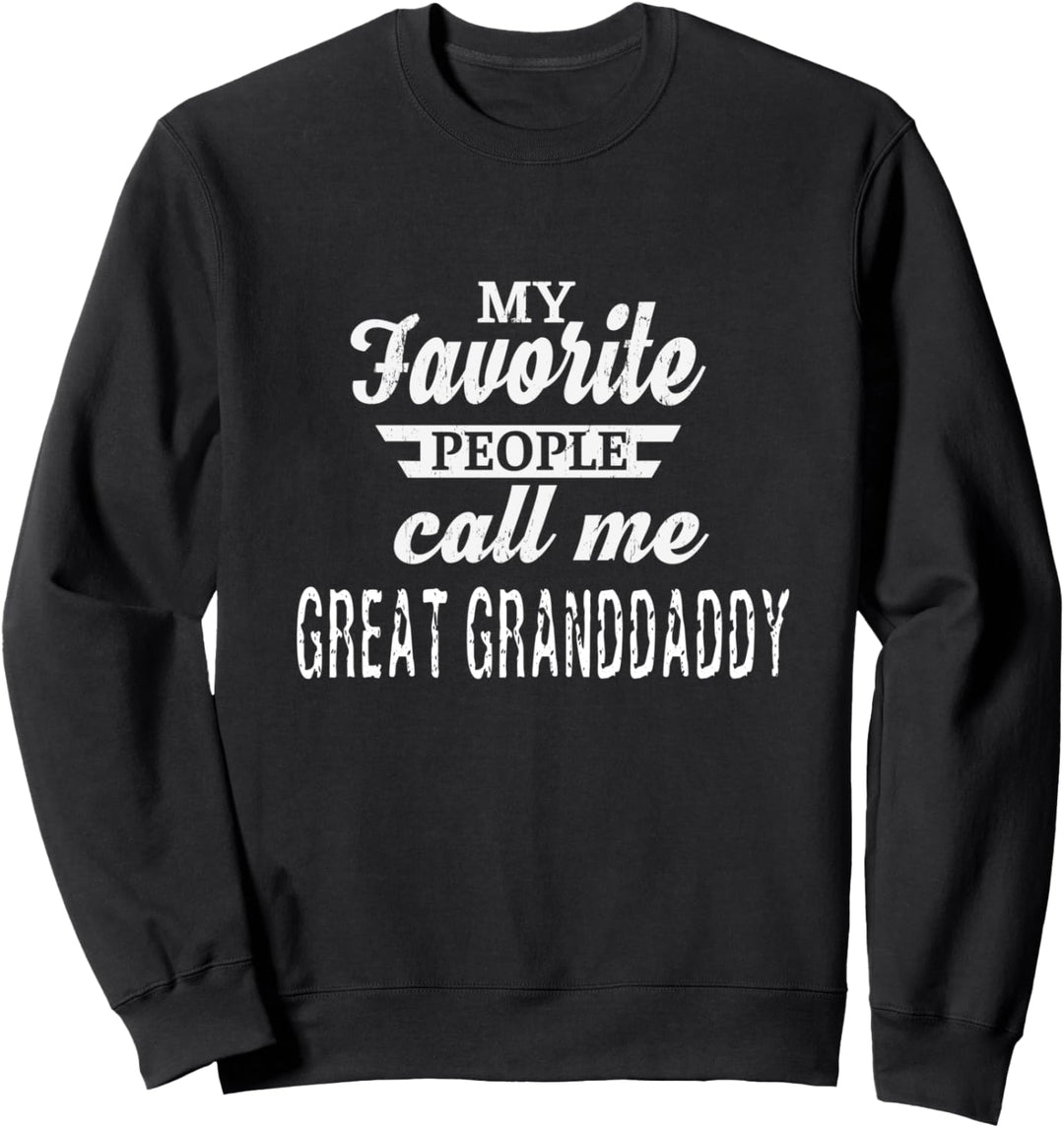 Meine Lieblingsleute nennen mich Urgrossvater Opa Sweatshirt