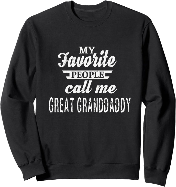 Meine Lieblingsleute nennen mich Urgrossvater Opa Sweatshirt