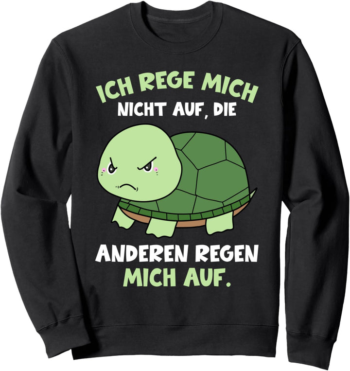 Ich Rege Mich Nicht Auf Die Anderen Regen Mich Auf Aufregung Sweatshirt